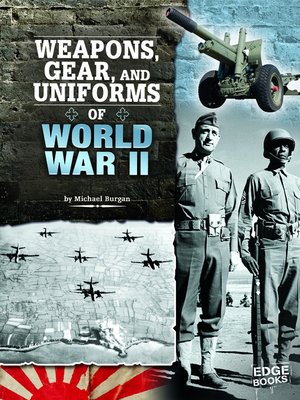 cover image of Weapons, Gear, and Uniforms of World War II